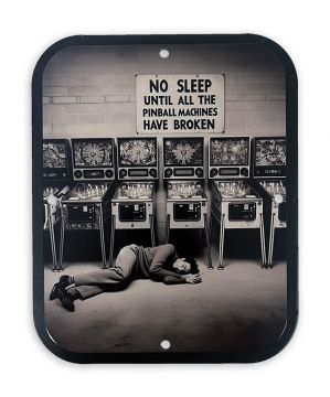 Metal Game Room Sign - All Pinball No Sleep